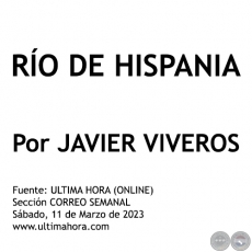 RÍO DE HISPANIA - Por JAVIER VIVEROS - Sábado, 11 de Marzo de 2023